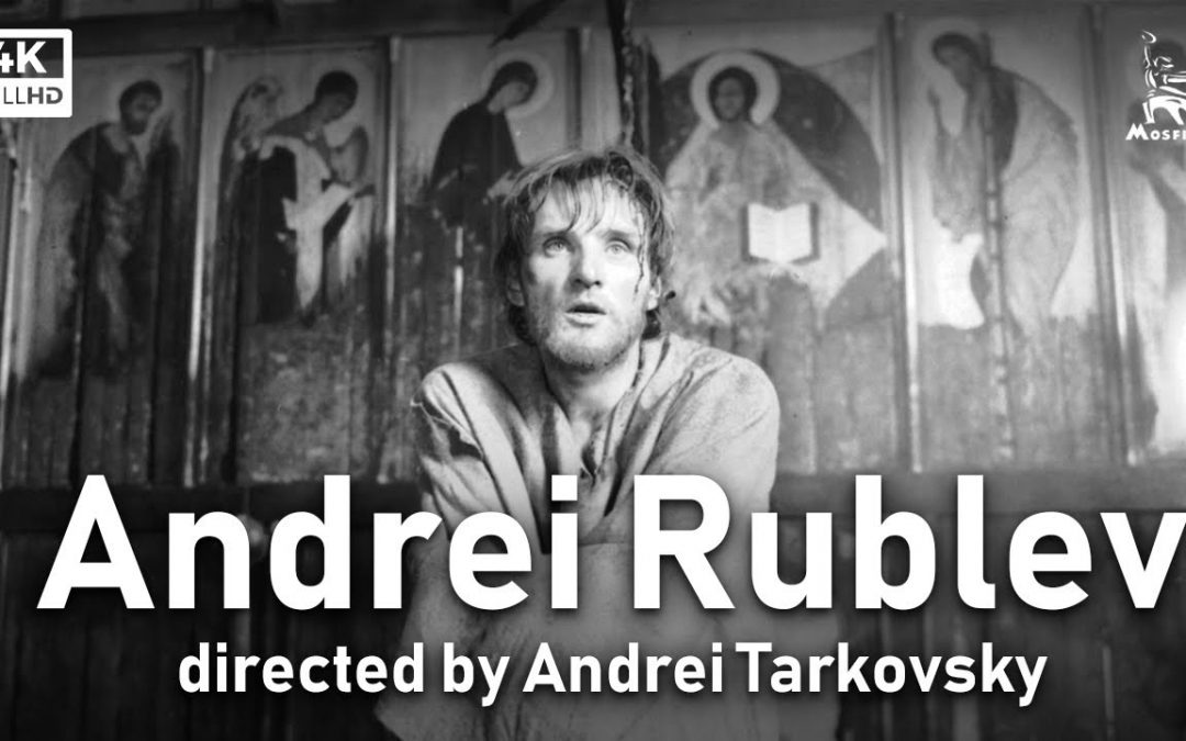 Theology in Film – Andrei Rublev
